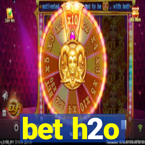 bet h2o